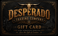 Desperado Trading Company Gift Card